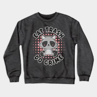 Eat Trash Do Crime - Funny Kawaii Raccoon Crewneck Sweatshirt